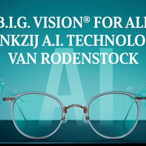 B.I.G. VISION® dankzij AI technologie van Rodenstock